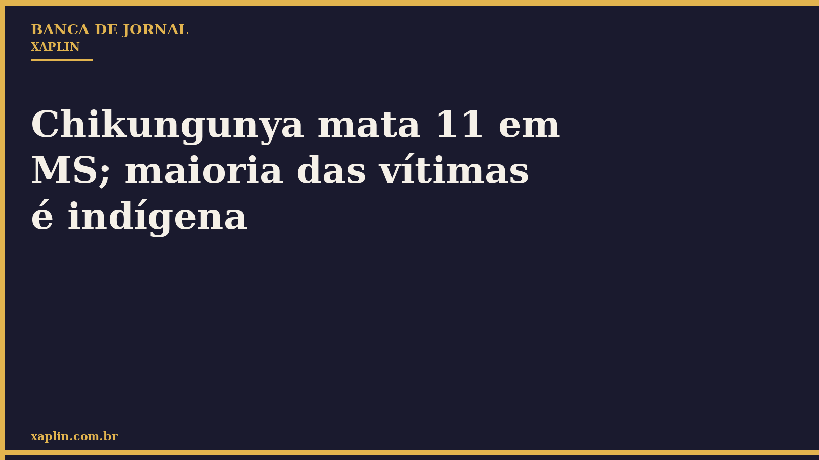 Chikungunya mata 11 em MS; maioria das vítimas é indígena