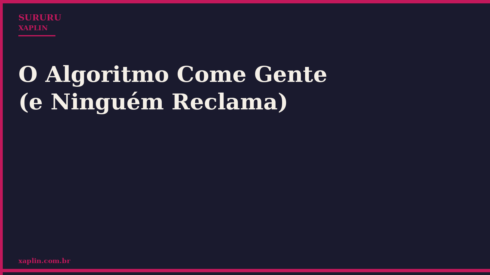 O Algoritmo Come Gente (e Ninguém Reclama)