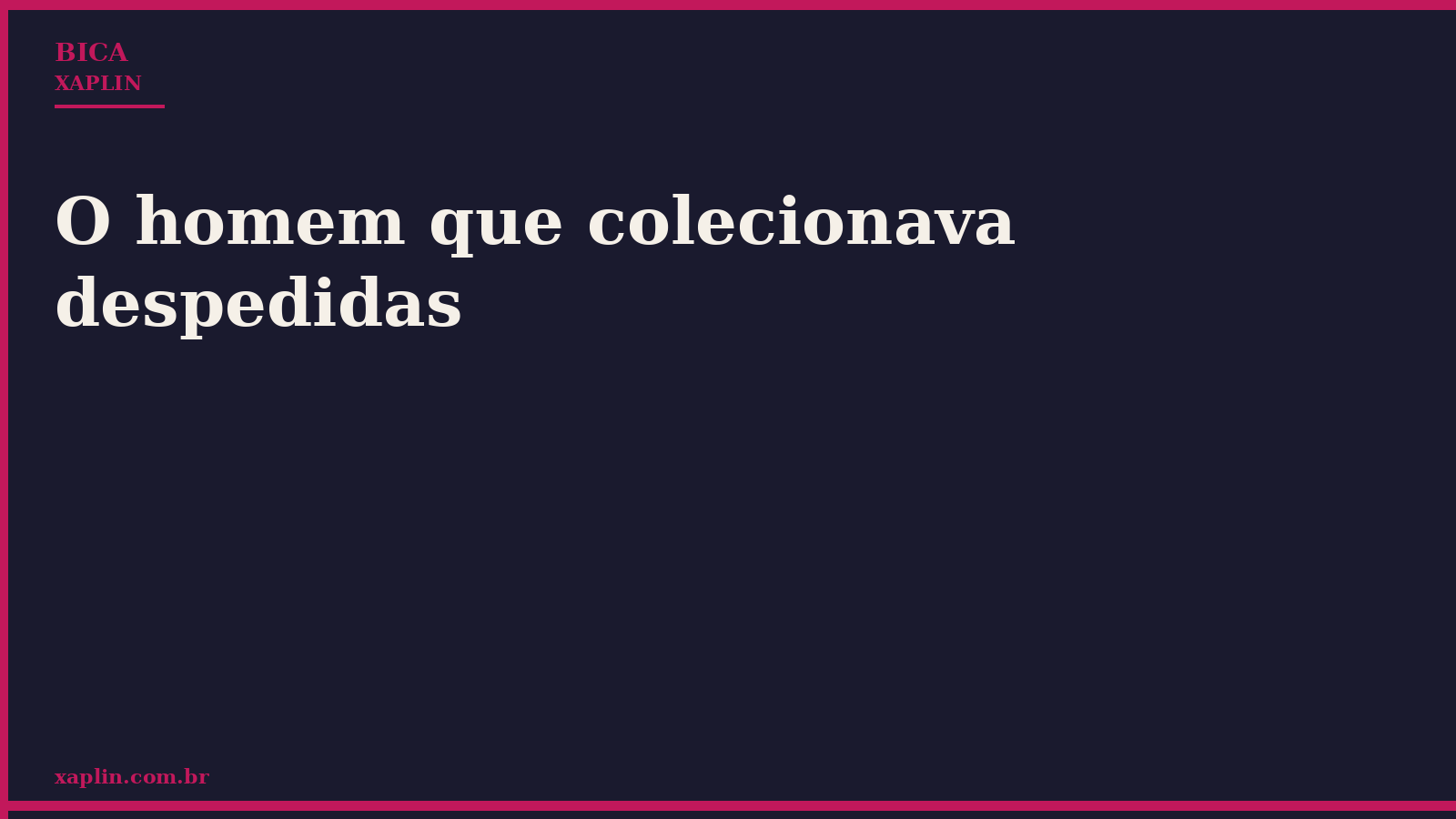 O homem que colecionava despedidas