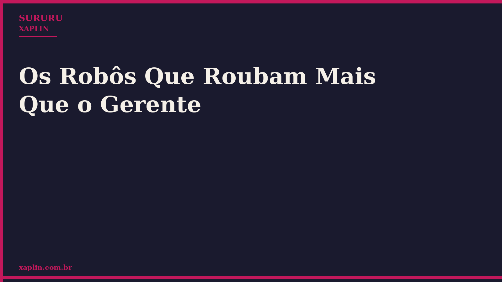 Os Robôs Que Roubam Mais Que o Gerente