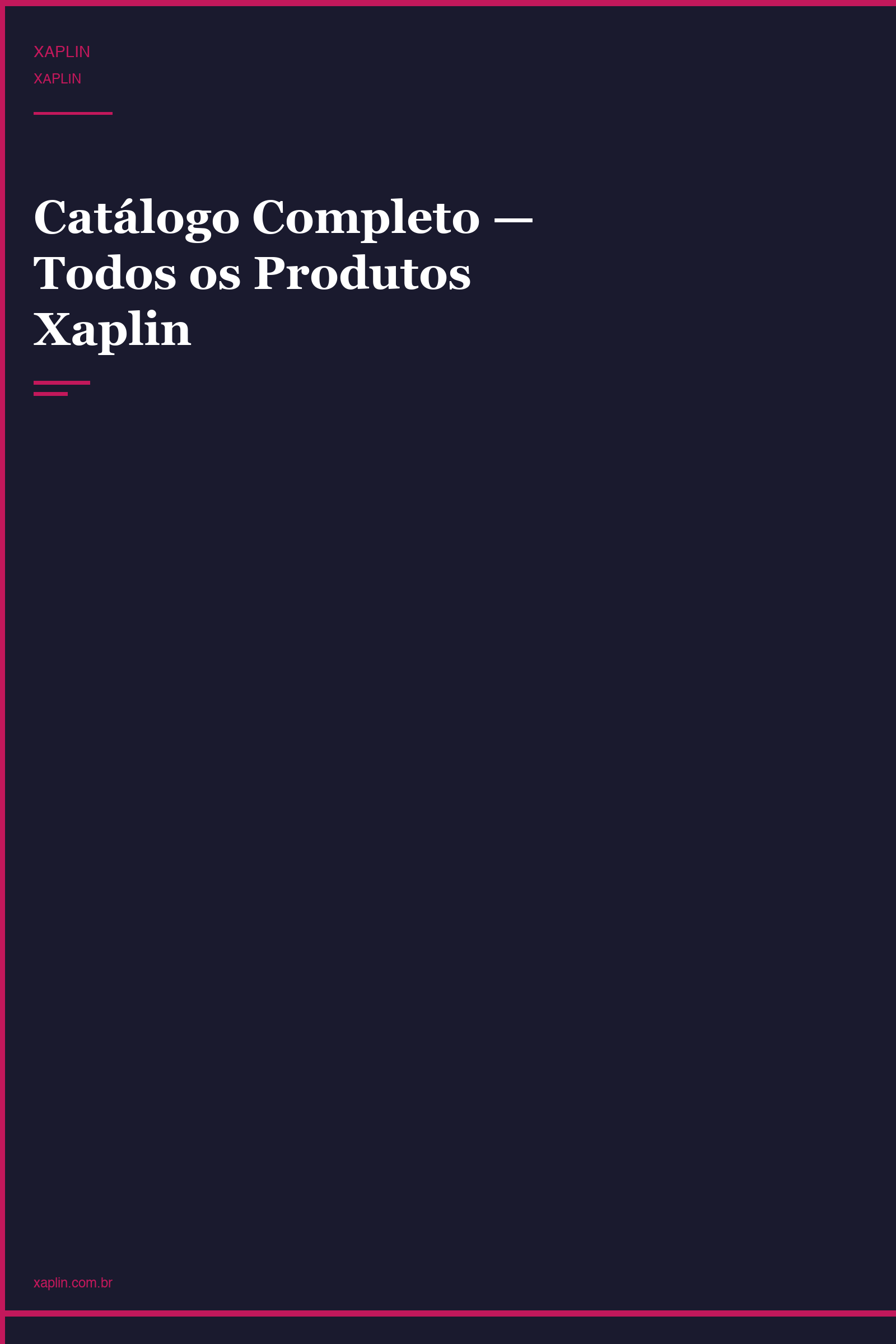 Catálogo Completo — Todos os Produtos Xaplin