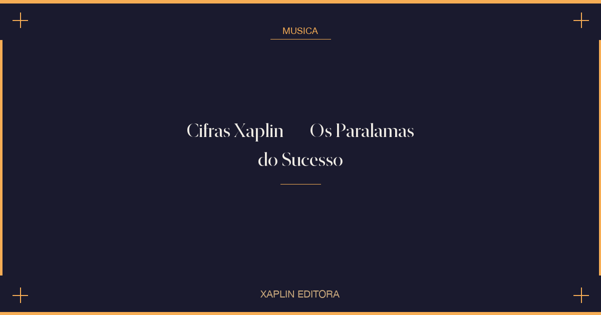 Cifras Xaplin — Os Paralamas do Sucesso