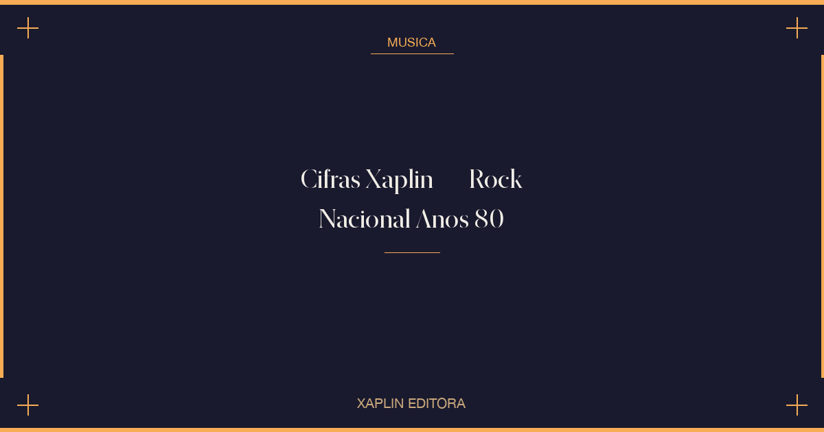 Cifras Xaplin — Rock Nacional Anos 80