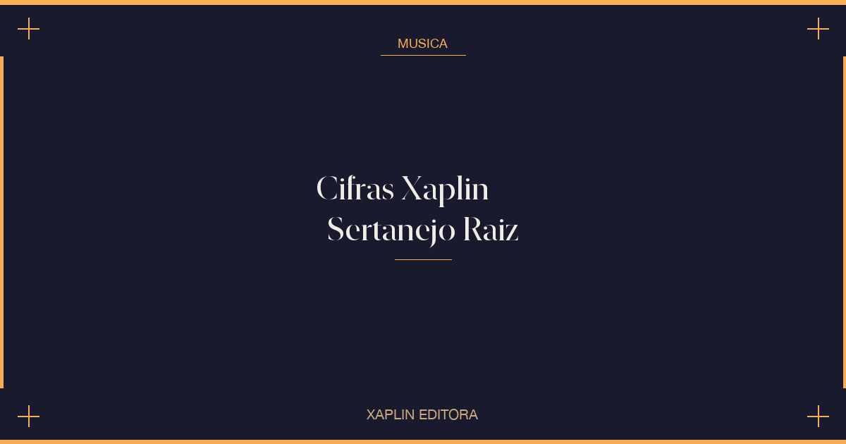 Cifras Xaplin — Sertanejo Raiz