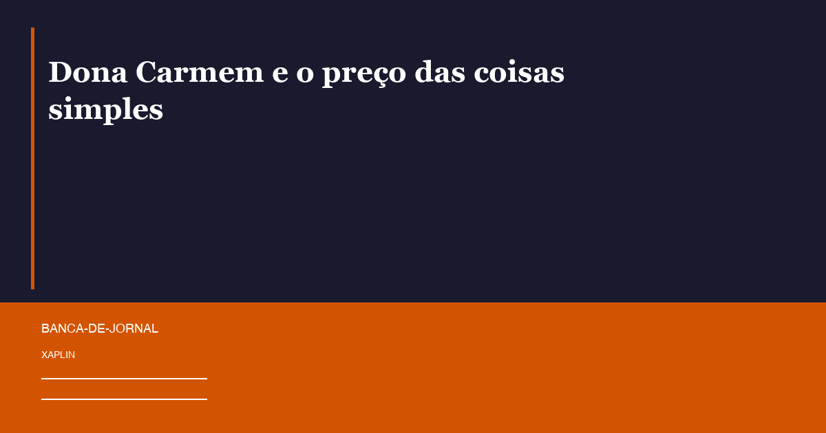 Dona Carmem e o preço das coisas simples
