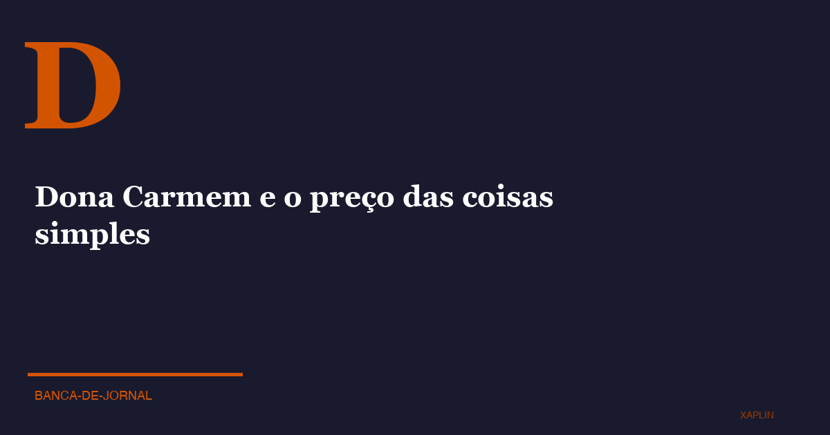 Dona Carmem e o preço das coisas simples