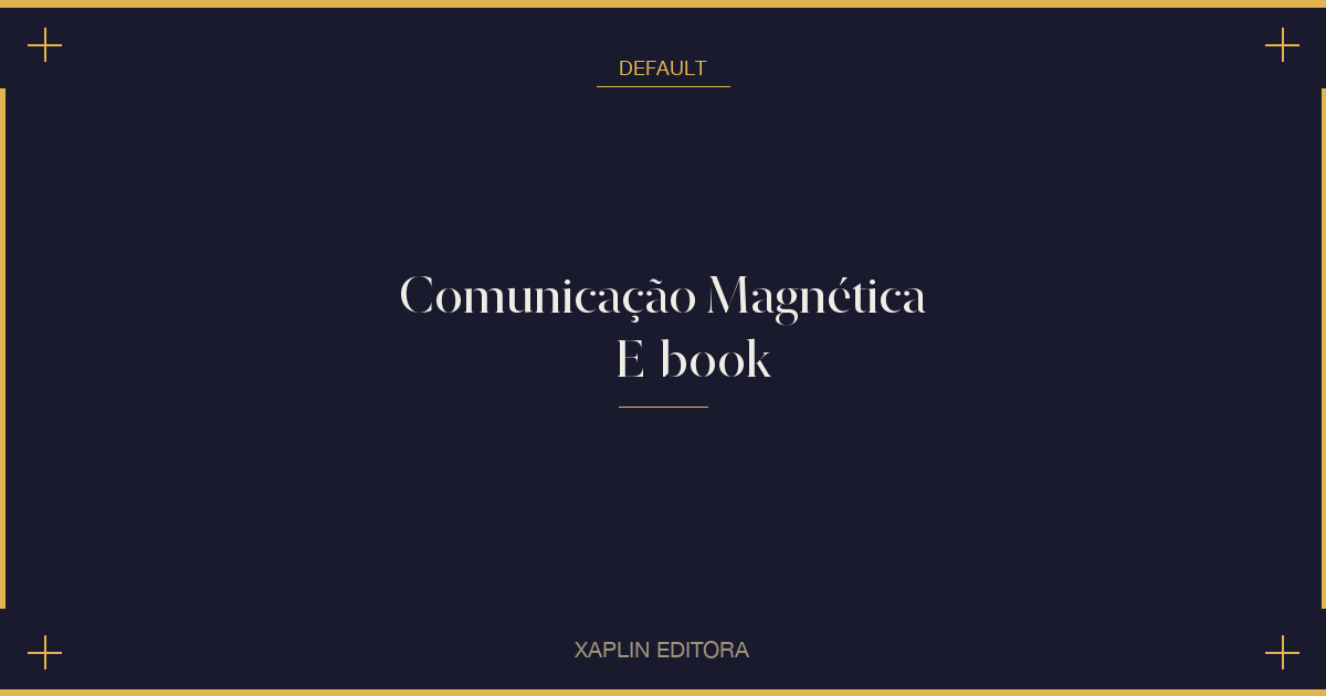 Comunicação Magnética — E-book