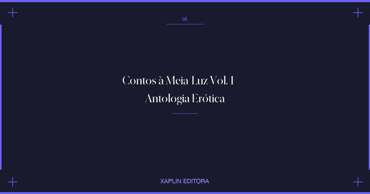 Contos à Meia-Luz Vol. 1 — Antologia Erótica