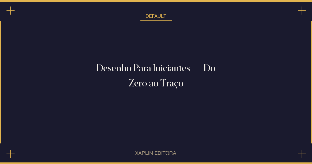 Desenho Para Iniciantes — Do Zero ao Traço