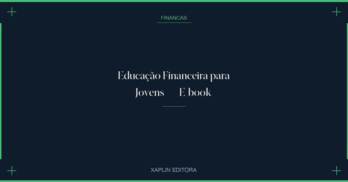 Educação Financeira para Jovens — E-book