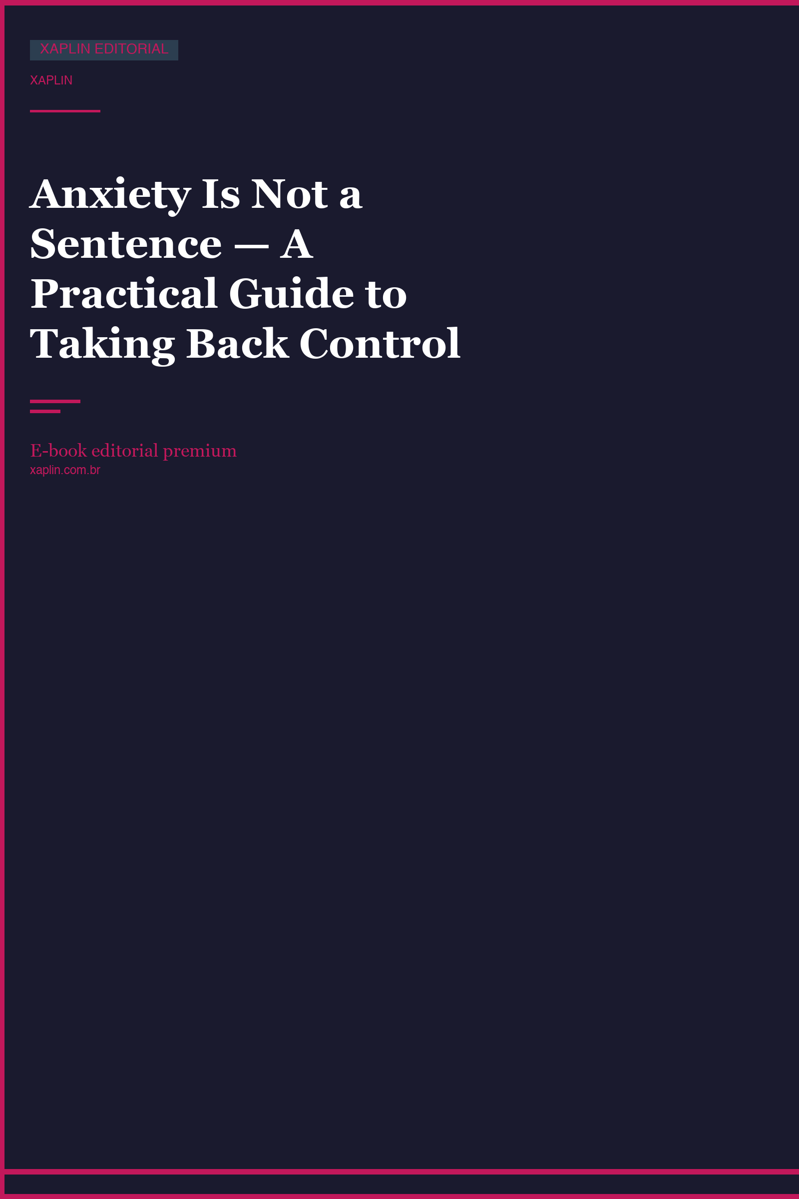Anxiety Is Not a Sentence — A Practical Guide to Taking Back Control