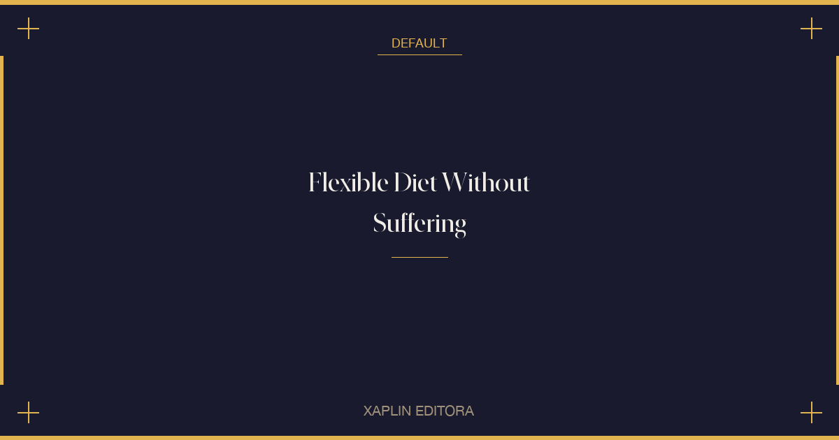 Flexible Diet Without Suffering