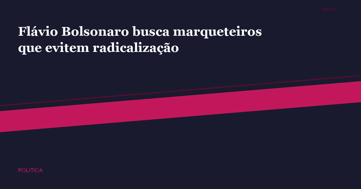 Flávio Bolsonaro busca marqueteiros que evitem radicalização