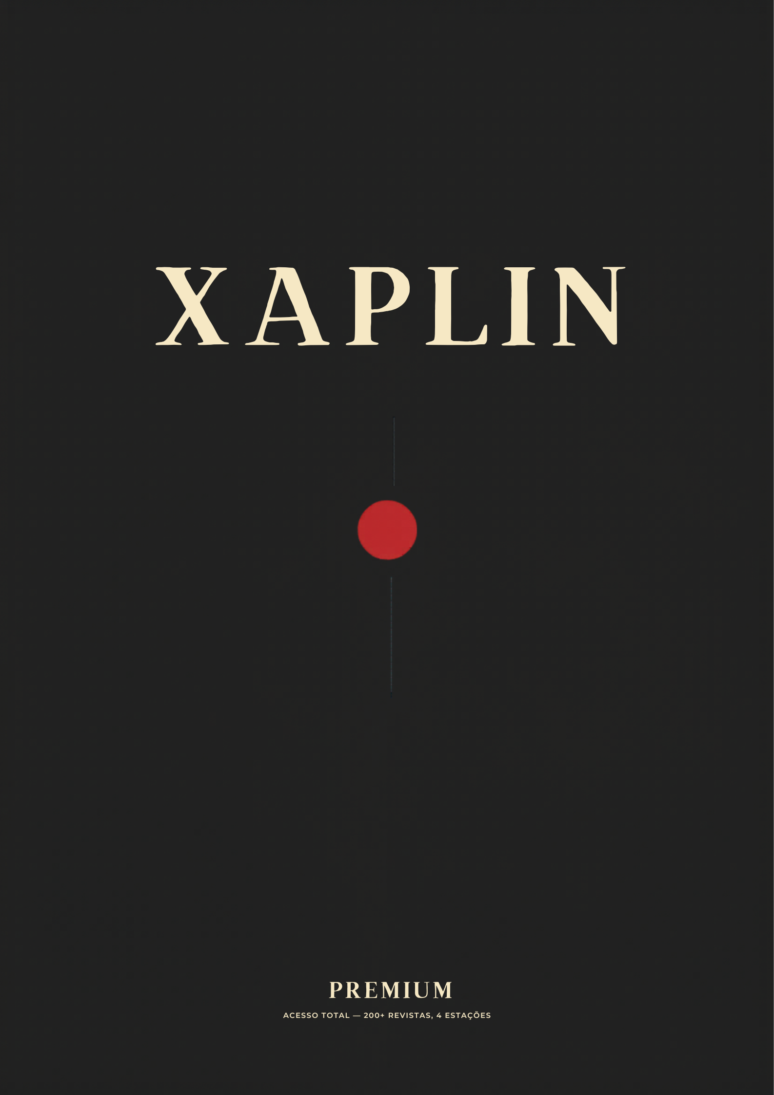 Xaplin Premium — Acesso Total