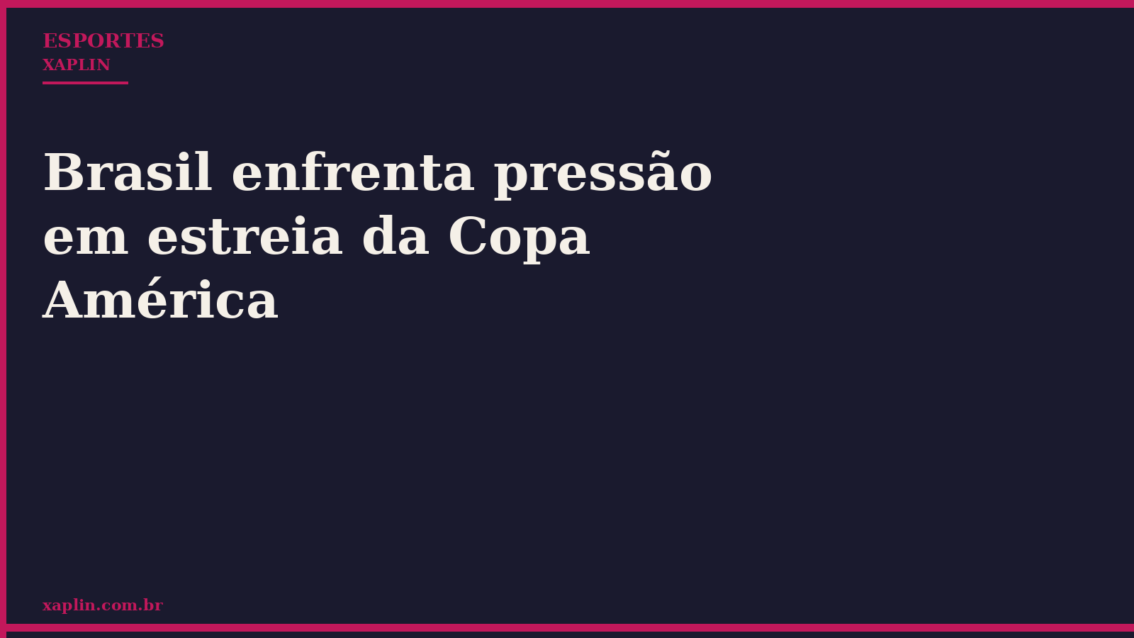 Brasil enfrenta pressão em estreia da Copa América