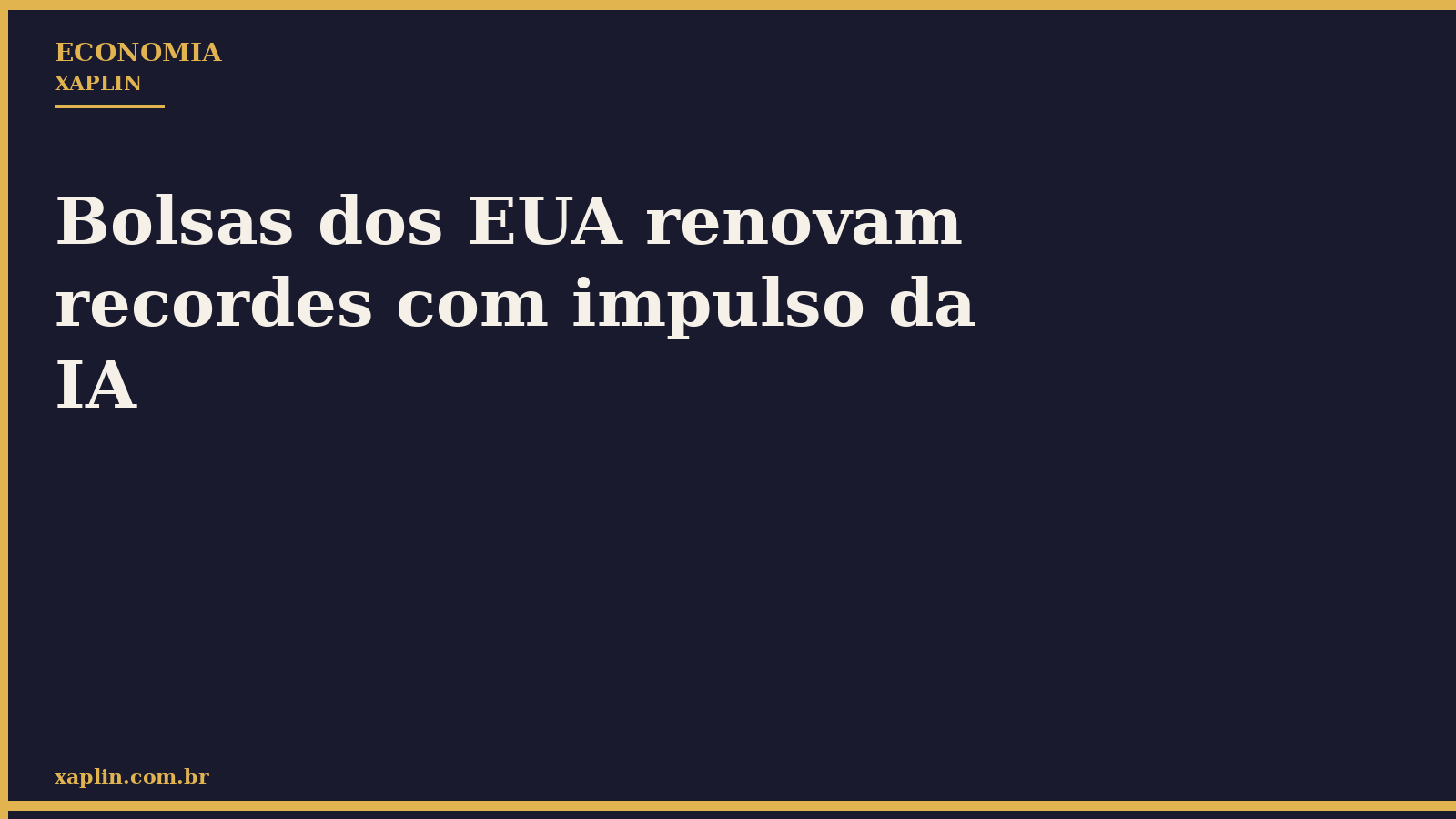 Bolsas dos EUA renovam recordes com impulso da IA