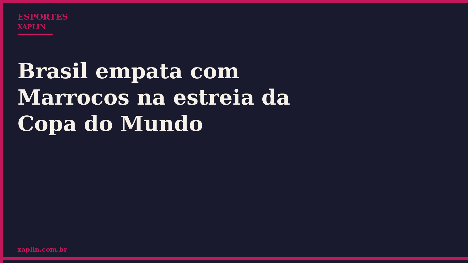 Brasil empata com Marrocos na estreia da Copa do Mundo