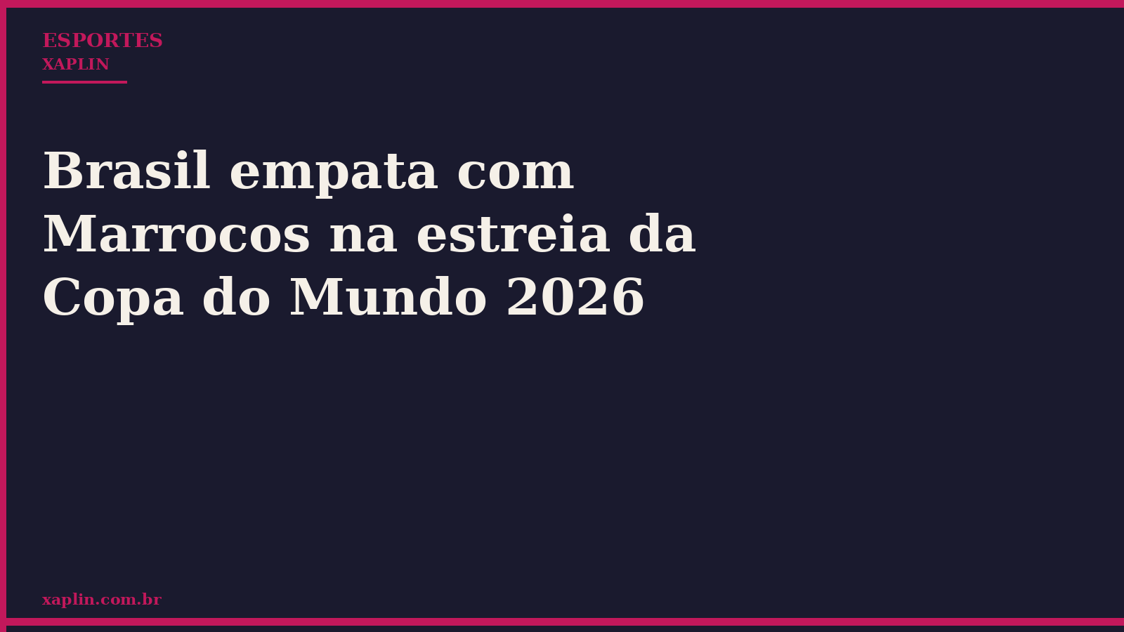 Brasil empata com Marrocos na estreia da Copa do Mundo 2026