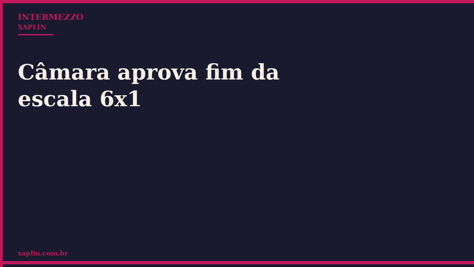 Câmara aprova fim da escala 6x1