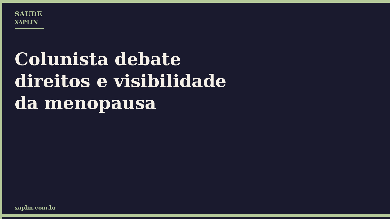 Colunista debate direitos e visibilidade da menopausa