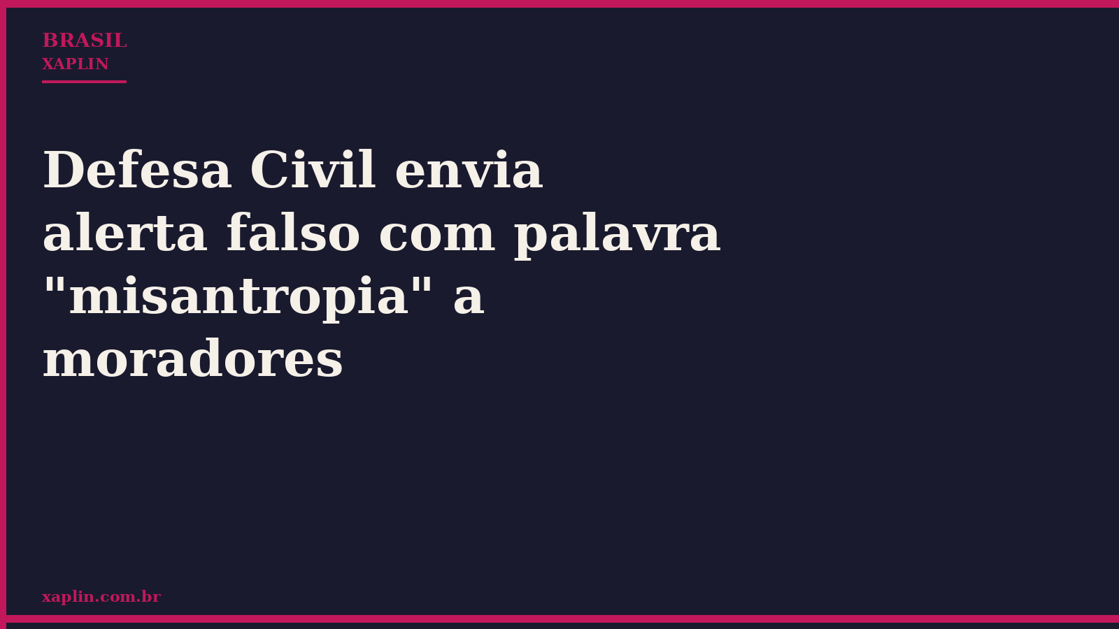 Defesa Civil envia alerta falso com palavra "misantropia" a moradores