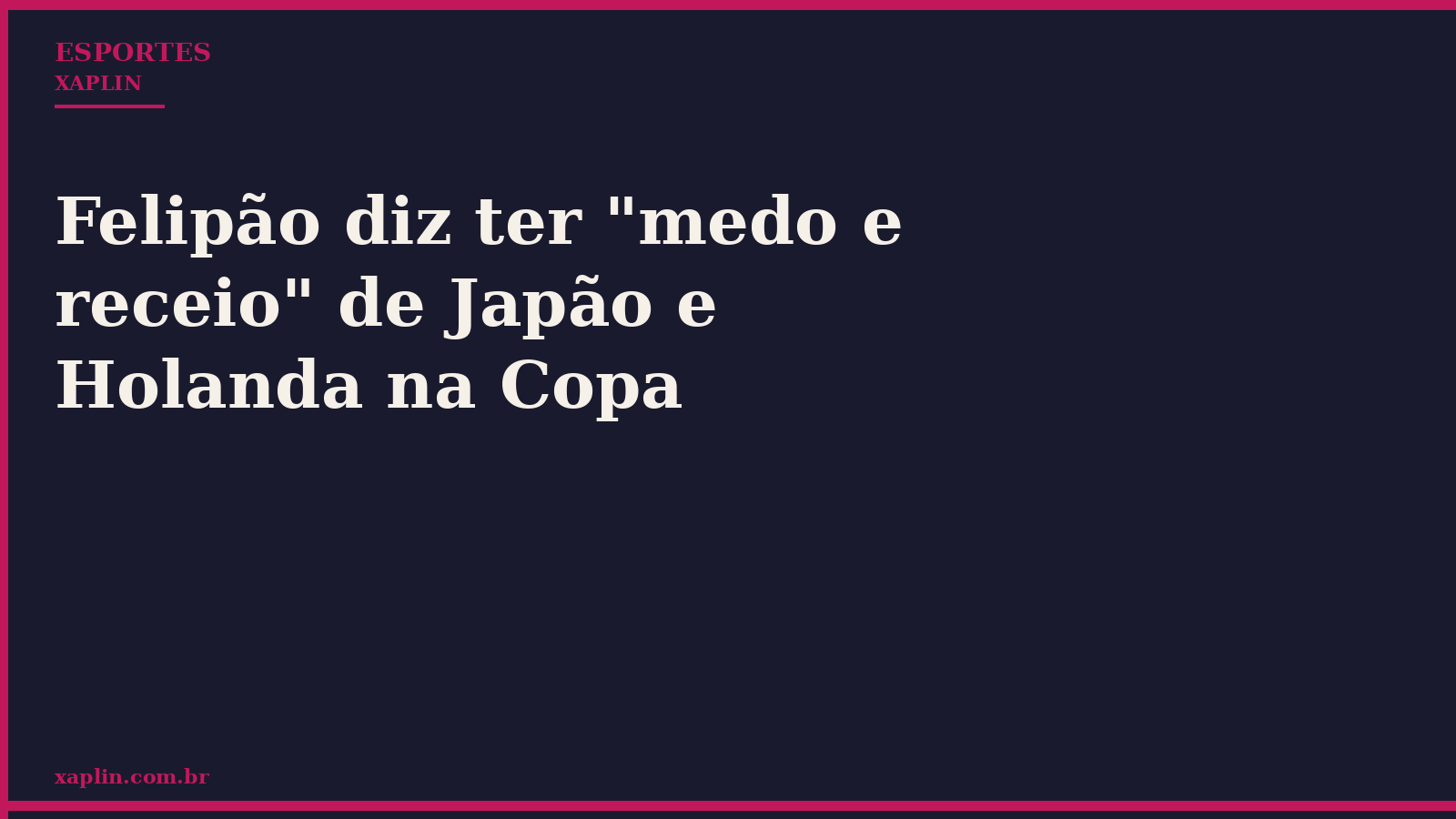 Felipão diz temer Japão e Holanda na Copa do Mundo