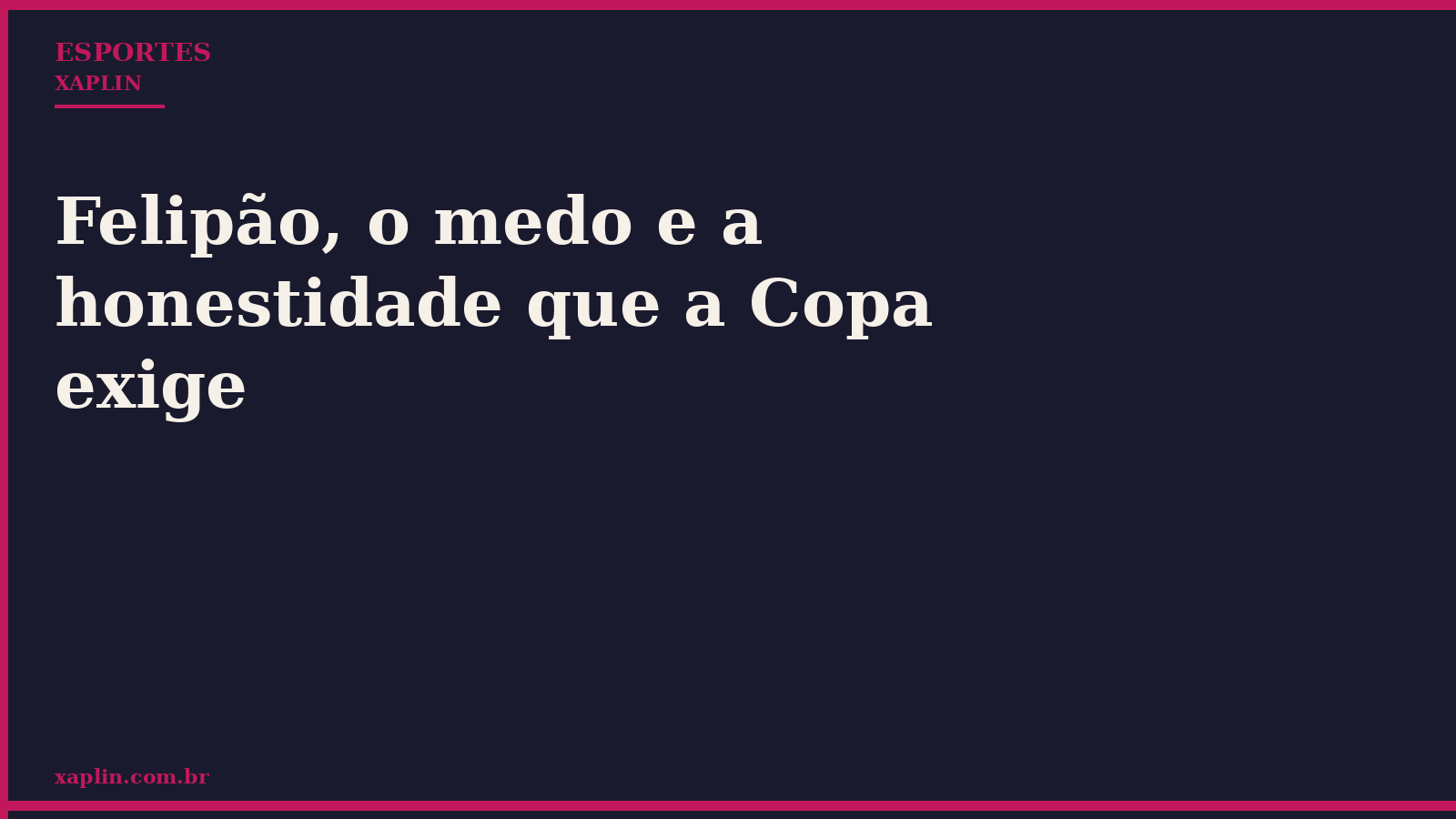 Felipão fala sobre medo e honestidade que Copa exige
