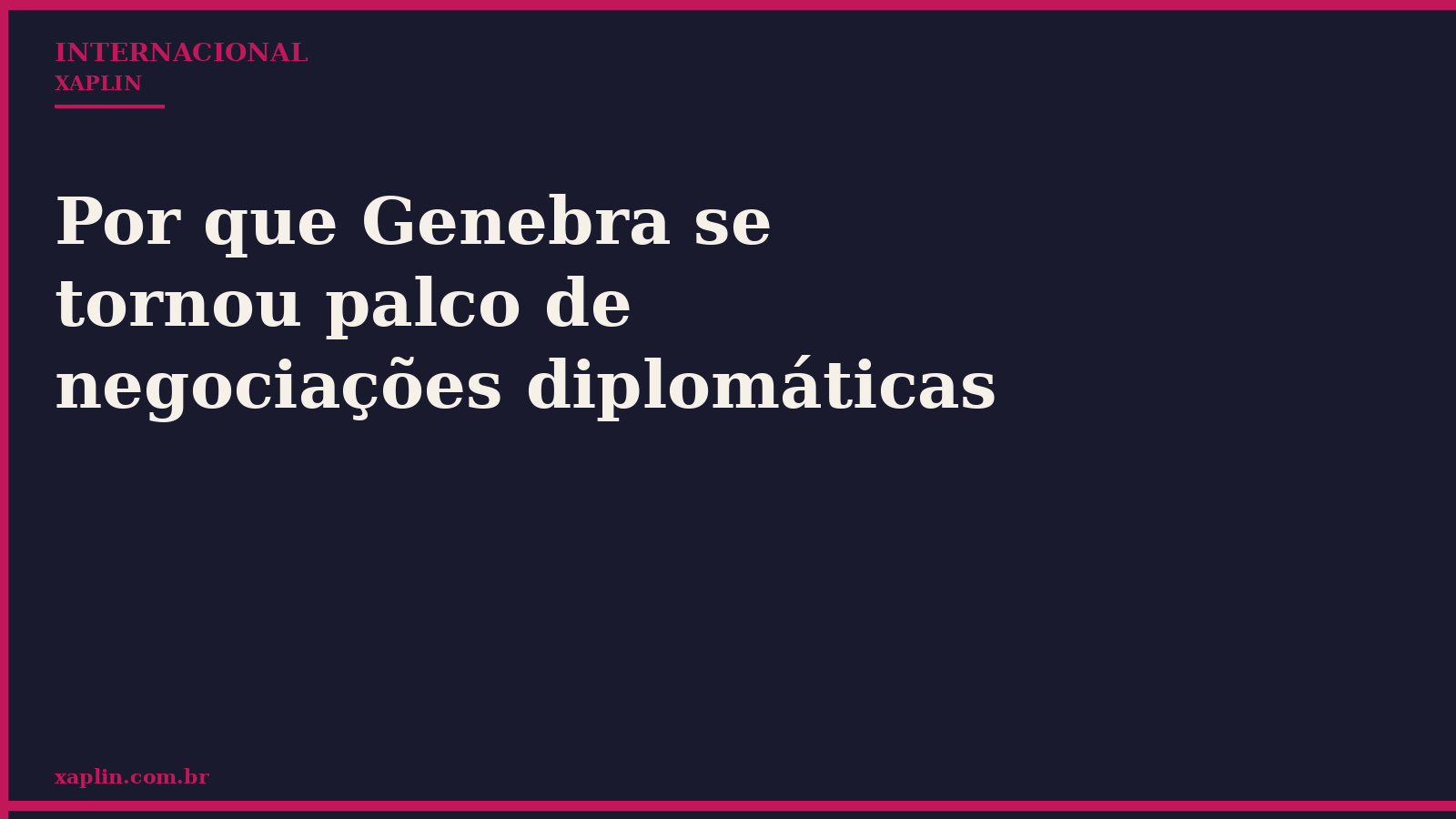 Por que Genebra se tornou palco de negociações diplomáticas