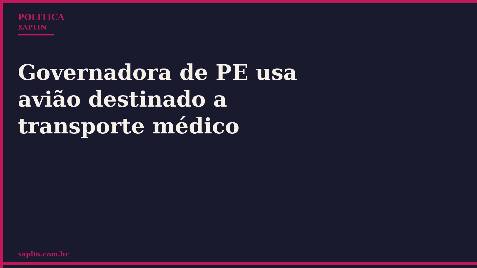 Governadora de PE usa avião destinado a transporte médico