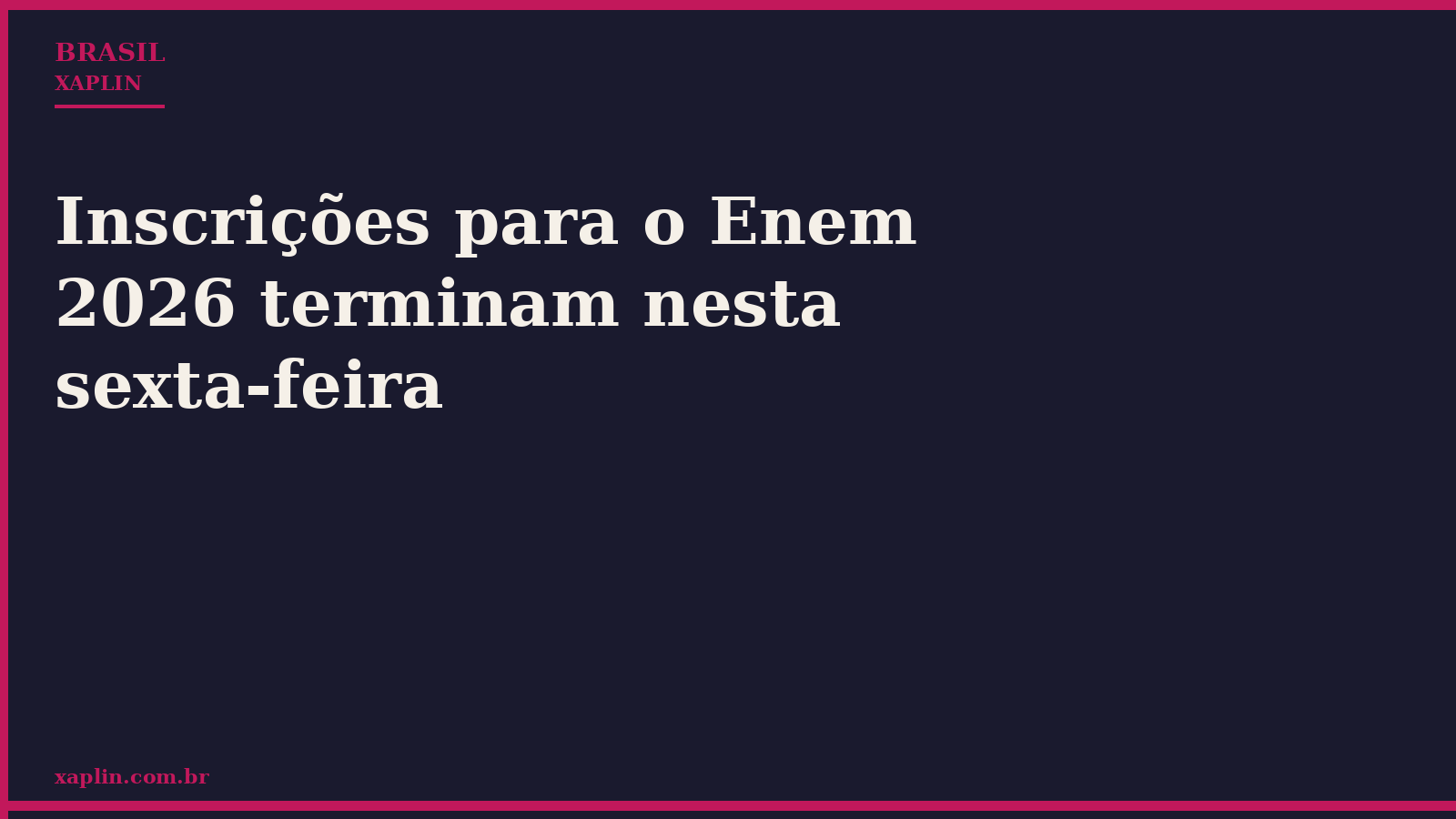 Inscrições para o Enem 2026 terminam nesta sexta-feira
