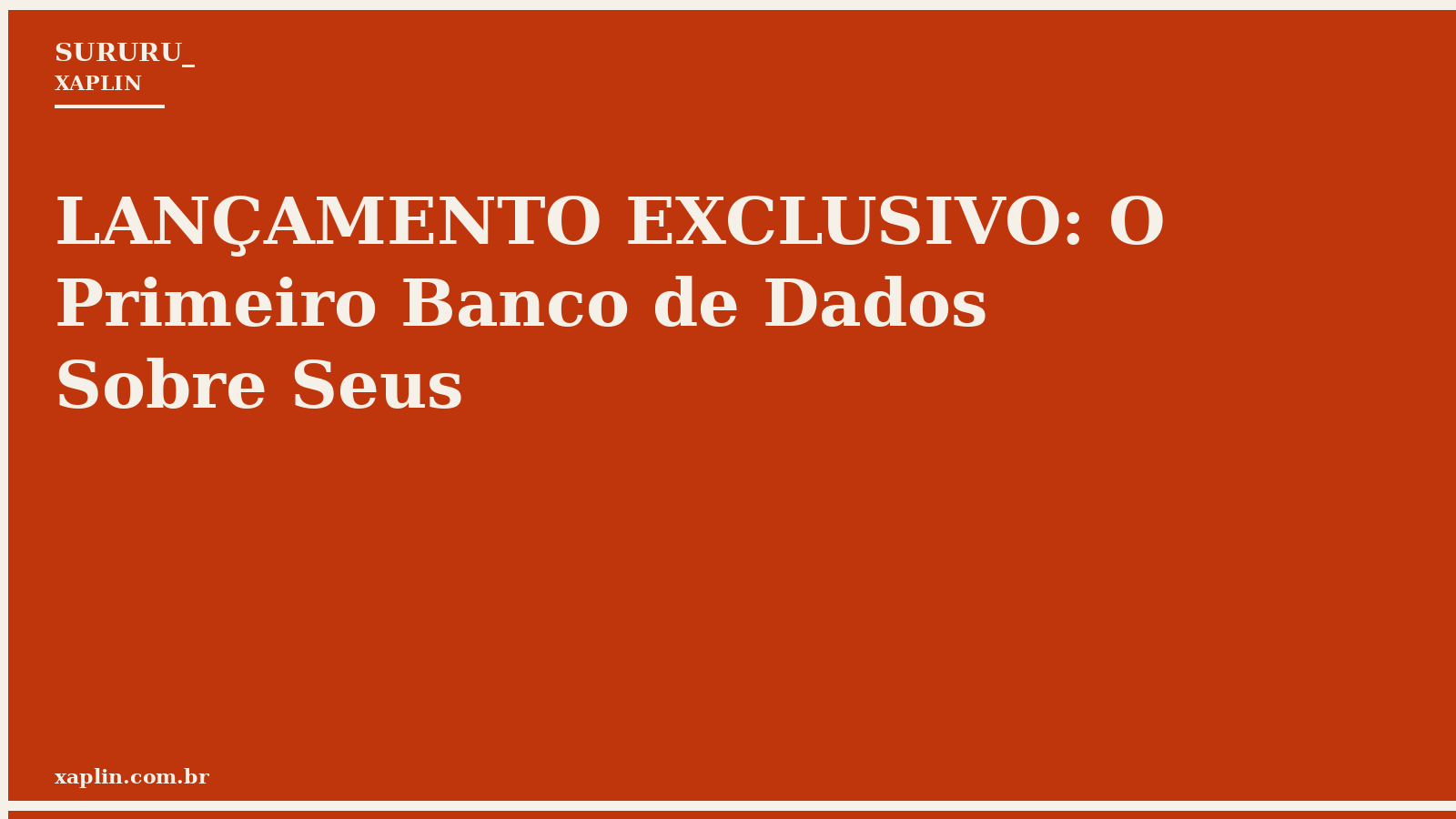 LANÇAMENTO EXCLUSIVO: O Primeiro Banco de Dados Sobre Seus