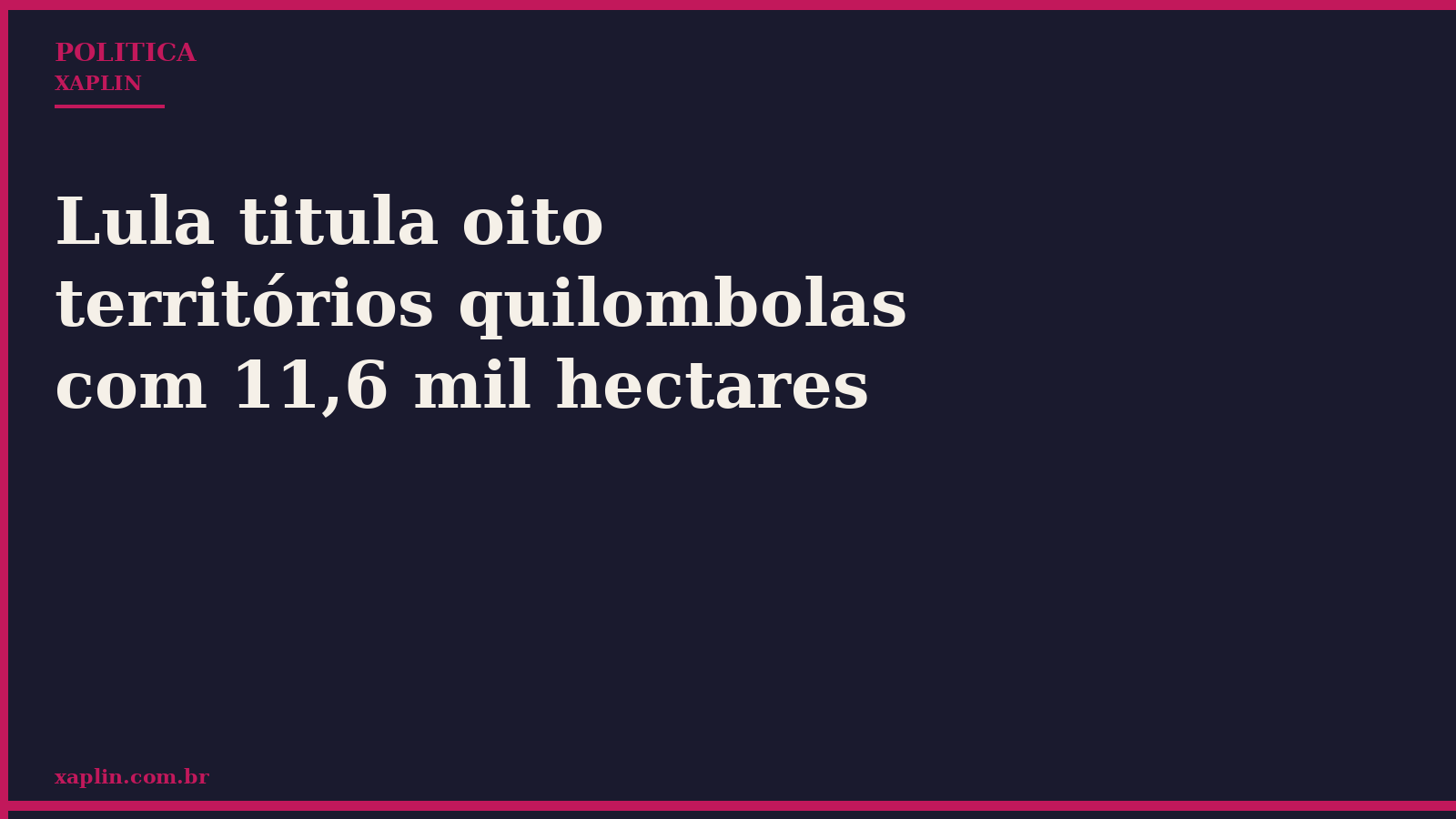 Lula titula oito territórios quilombolas com 11,6 mil hectares