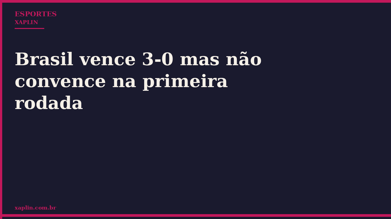 Brasil vence 3-0 mas não convence na primeira rodada