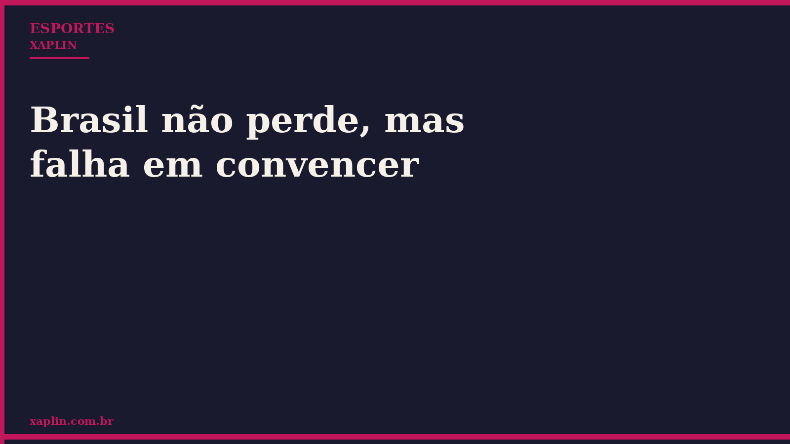 Brasil não perde, mas falha em convencer