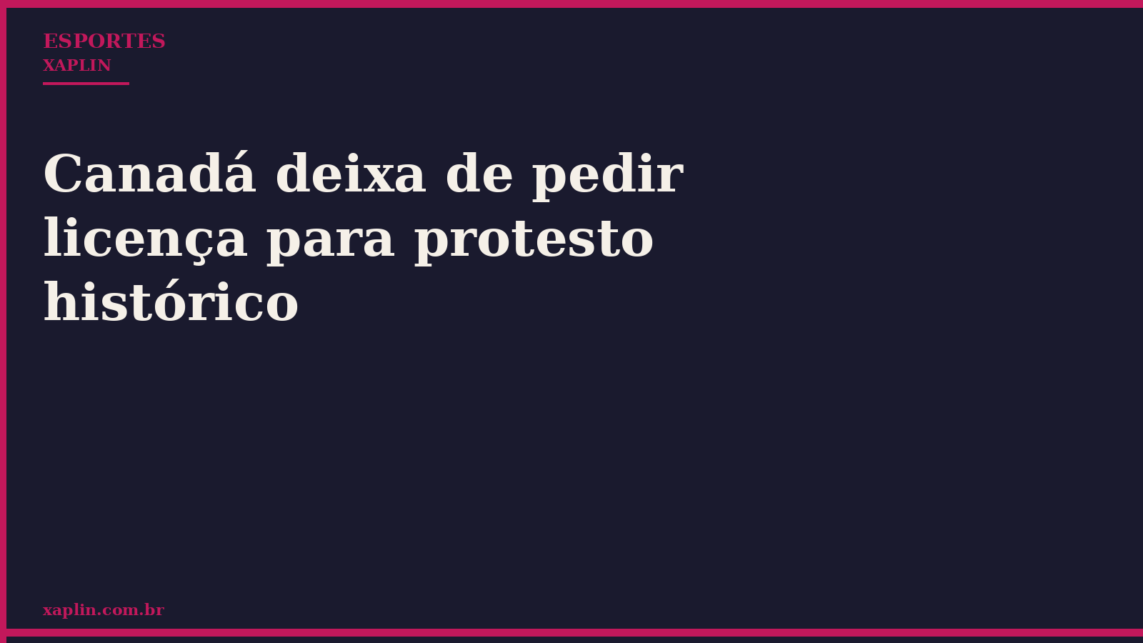 Canadá deixa de pedir licença para protesto histórico