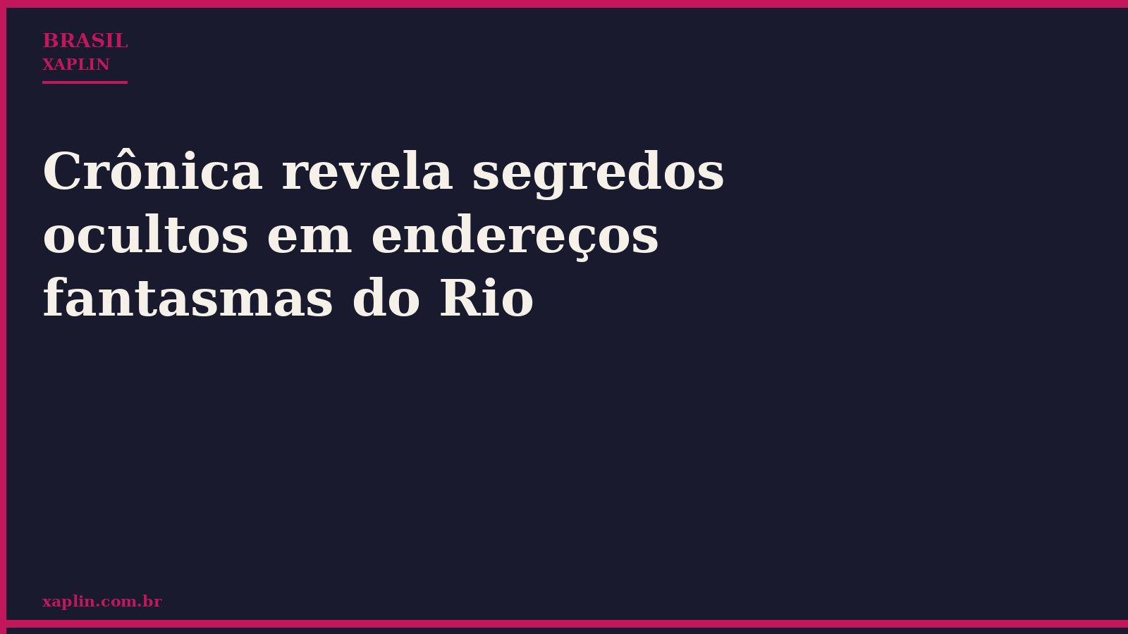 Crônica revela segredos ocultos em endereços fantasmas do Rio