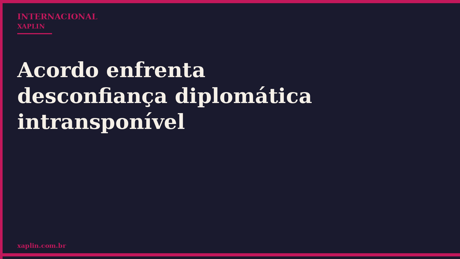 Acordo enfrenta desconfiança diplomática intransponível