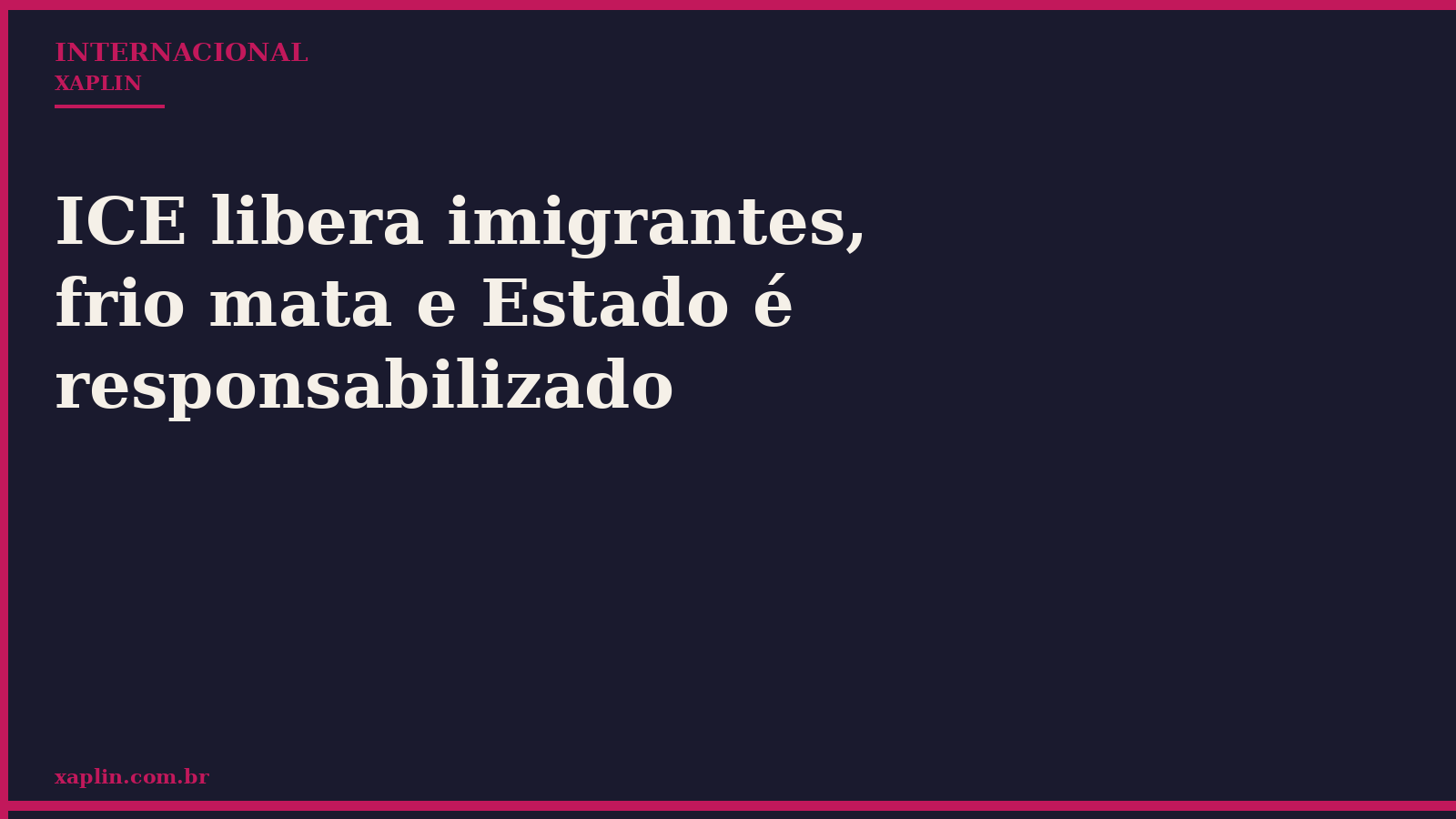 ICE libera imigrantes, frio mata e Estado é responsabilizado