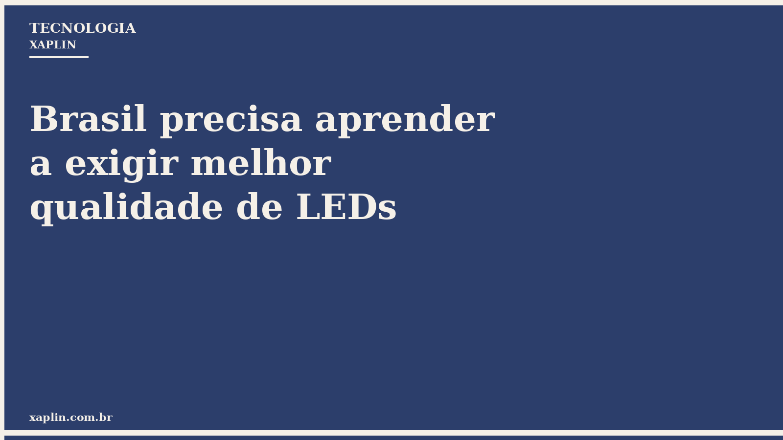 Brasil precisa aprender a exigir melhor qualidade de LEDs
