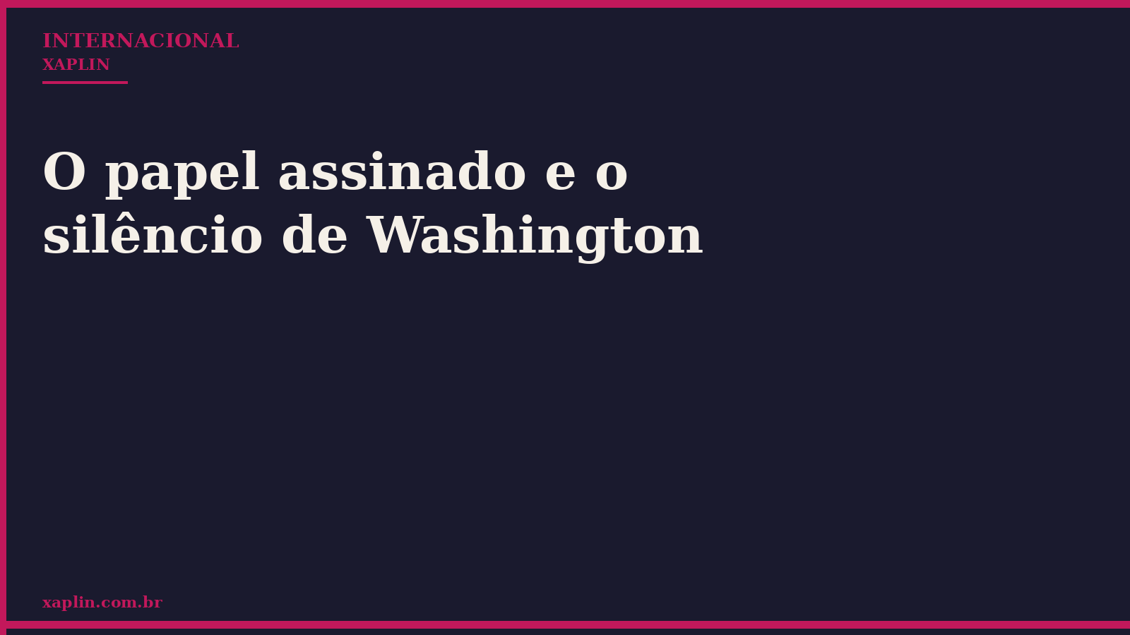 O papel assinado e o silêncio de Washington