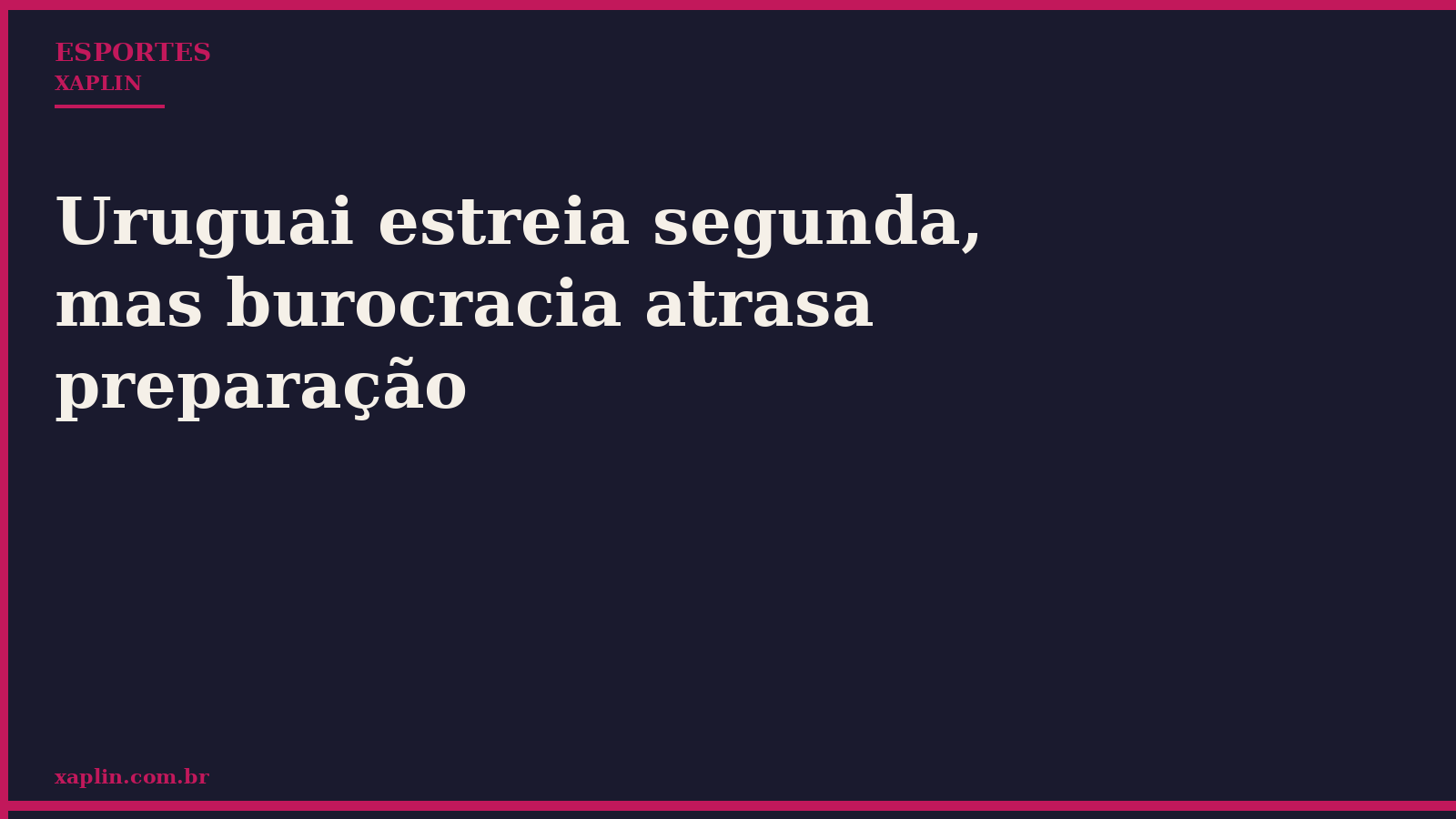 Uruguai estreia segunda, mas burocracia atrasa preparação