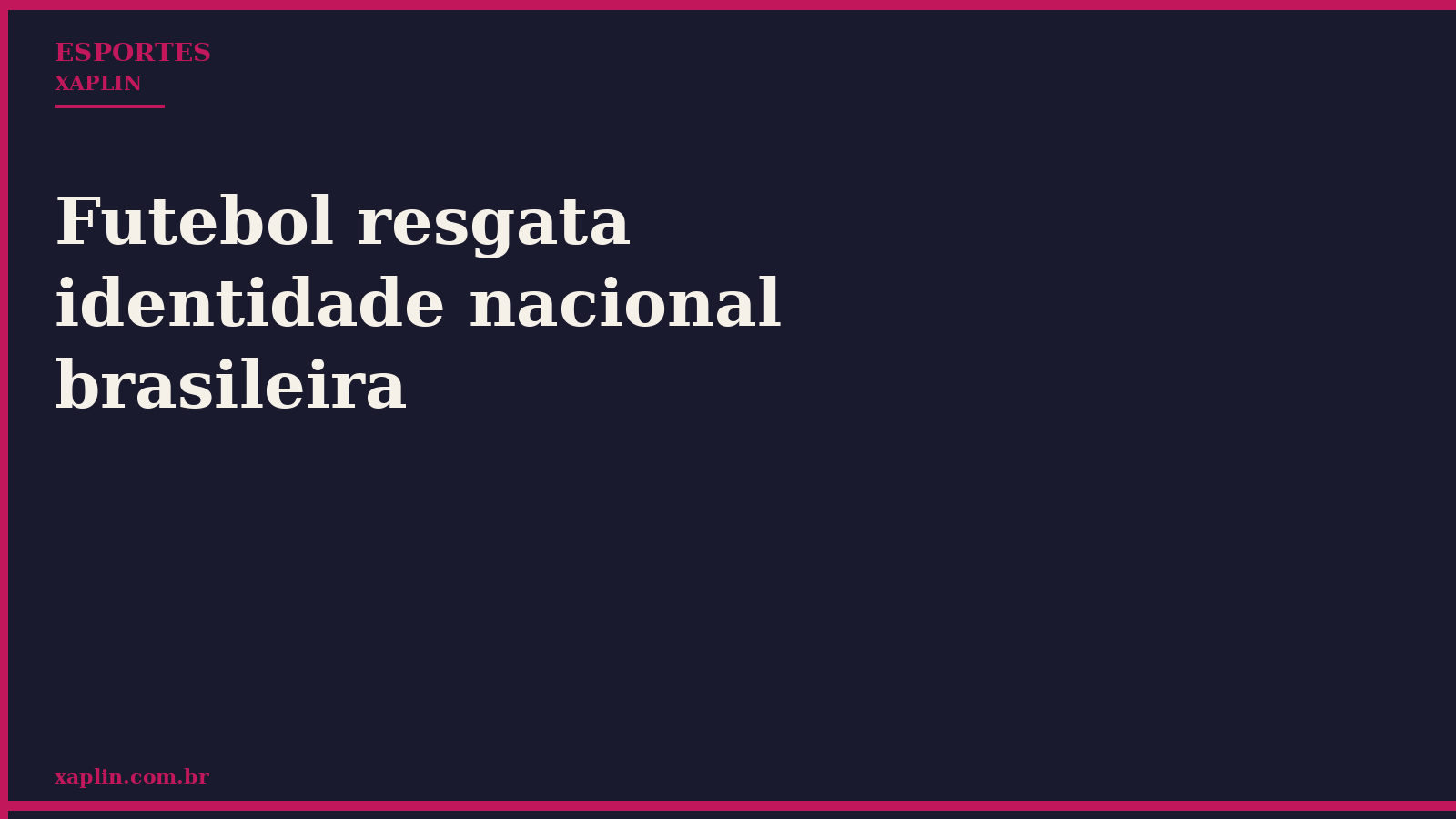 Futebol resgata identidade nacional brasileira