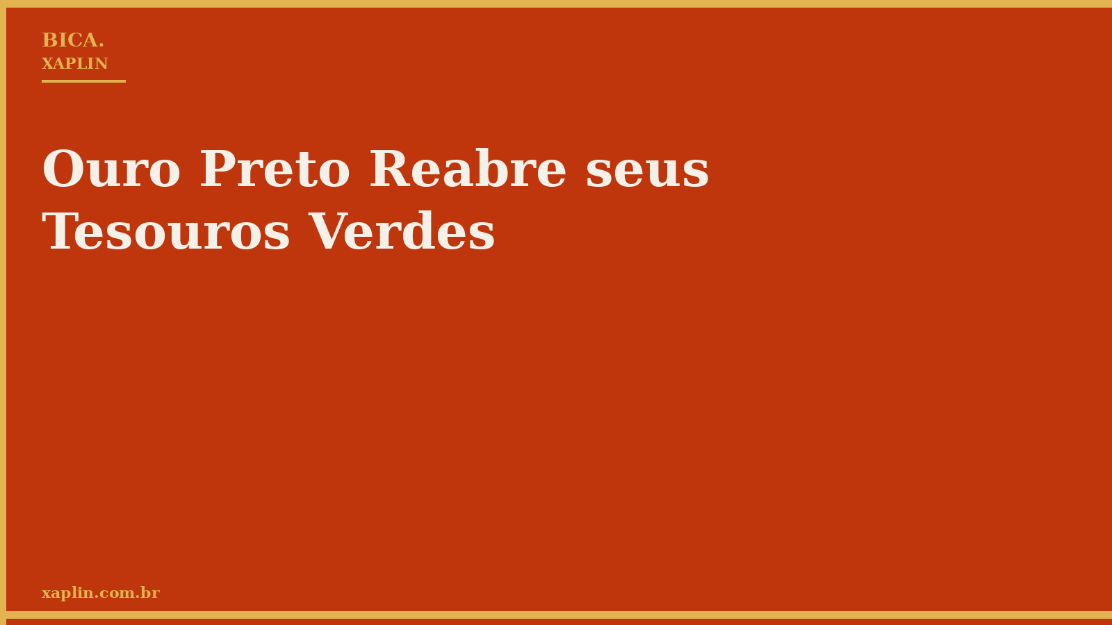 Ouro Preto Reabre seus Tesouros Verdes