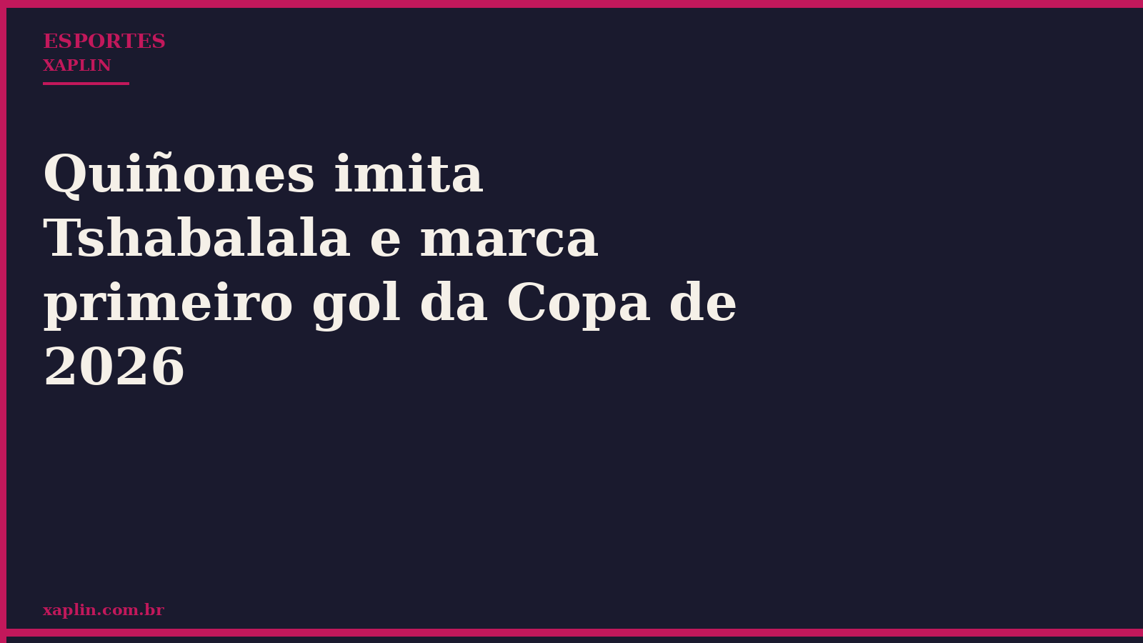Quiñones imita Tshabalala e marca primeiro gol da Copa de 2026
