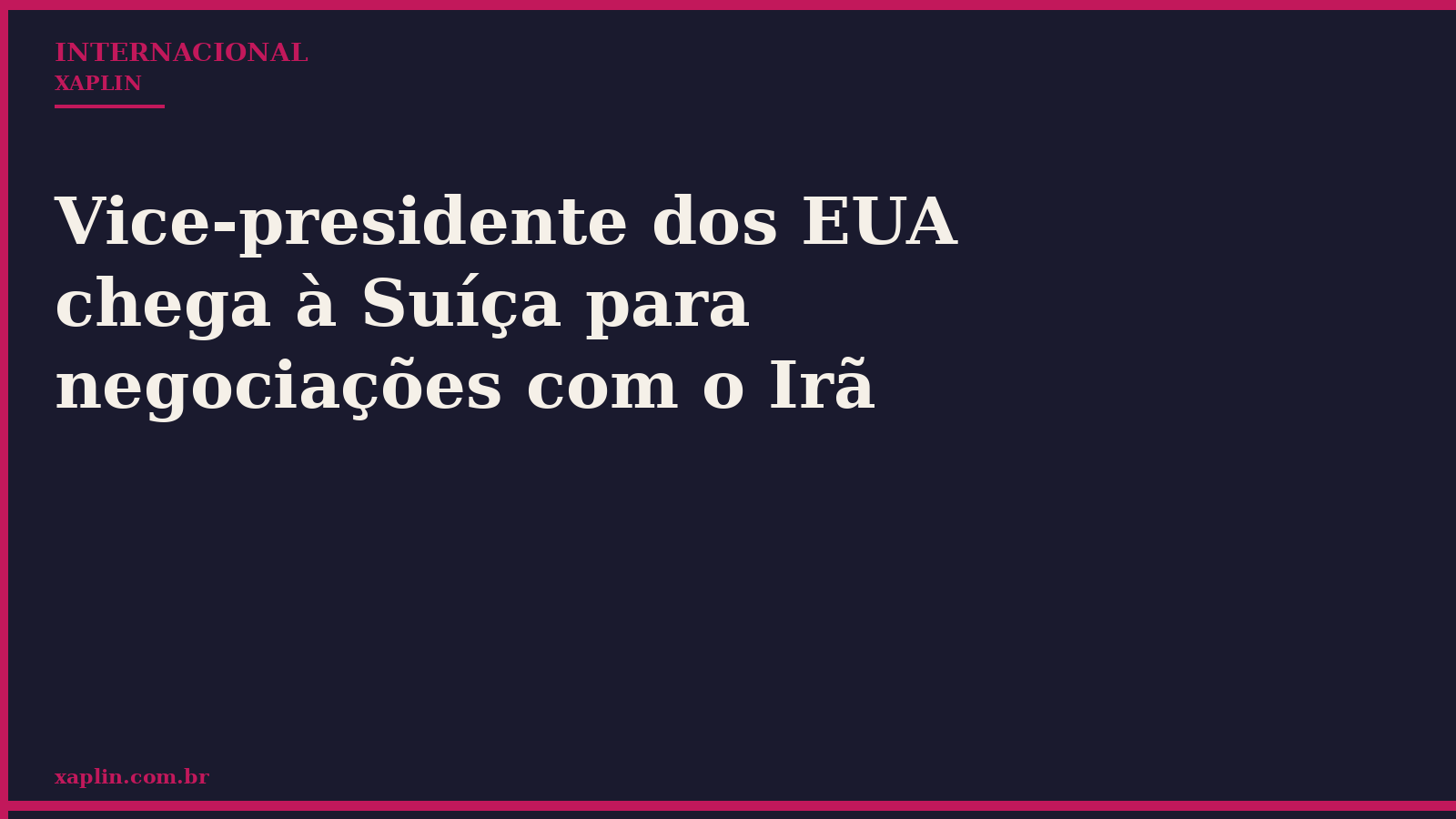 Vice-presidente dos EUA chega à Suíça para negociações com o Irã