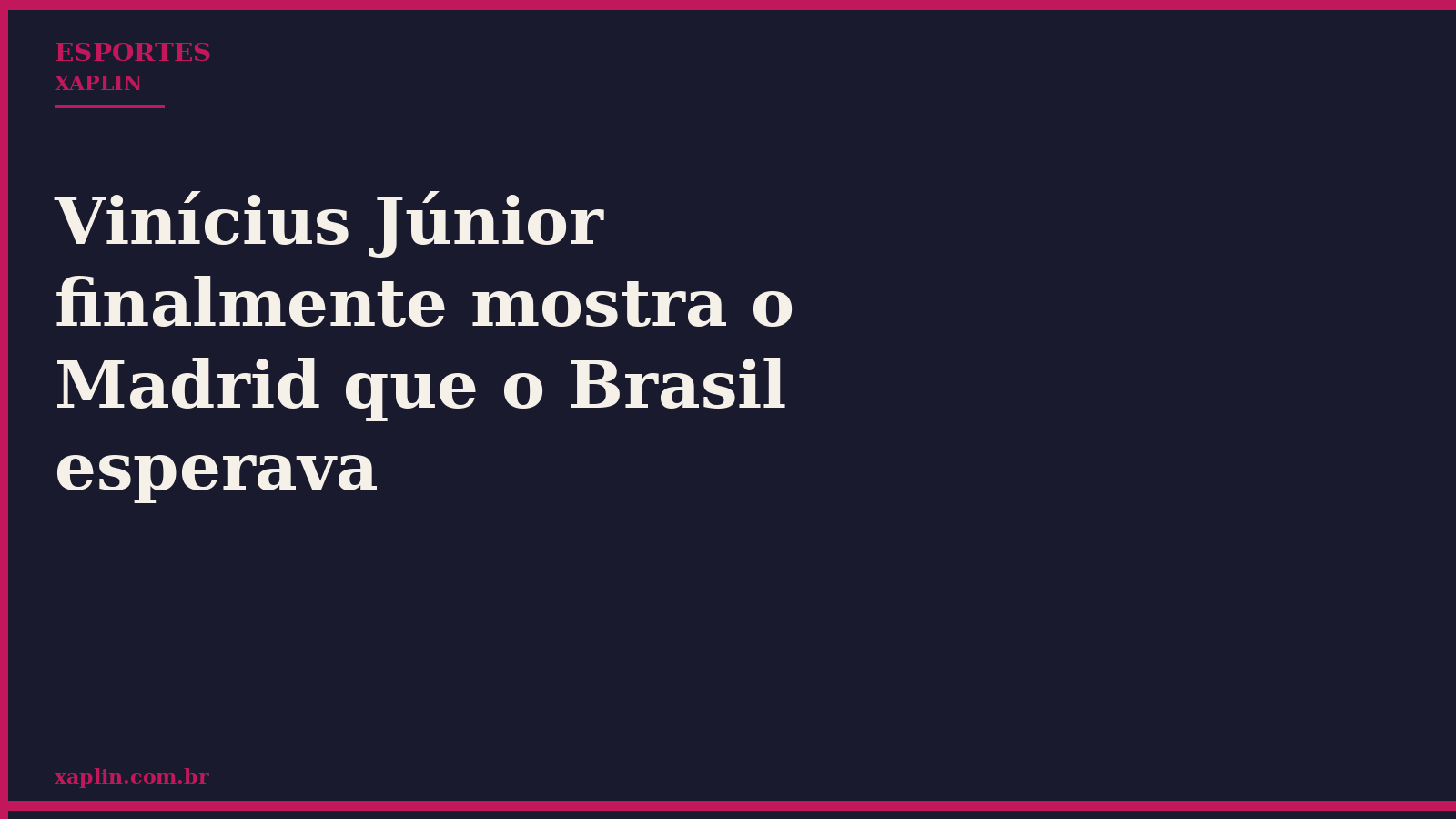Vinícius Júnior finalmente mostra o Madrid que o Brasil esperava