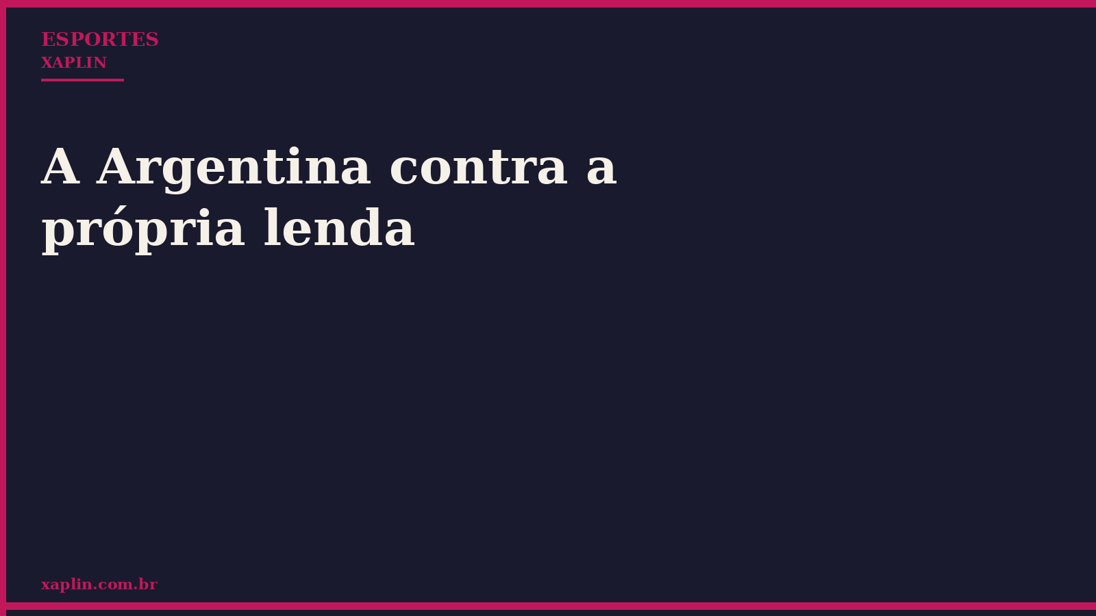 A Argentina contra a própria lenda