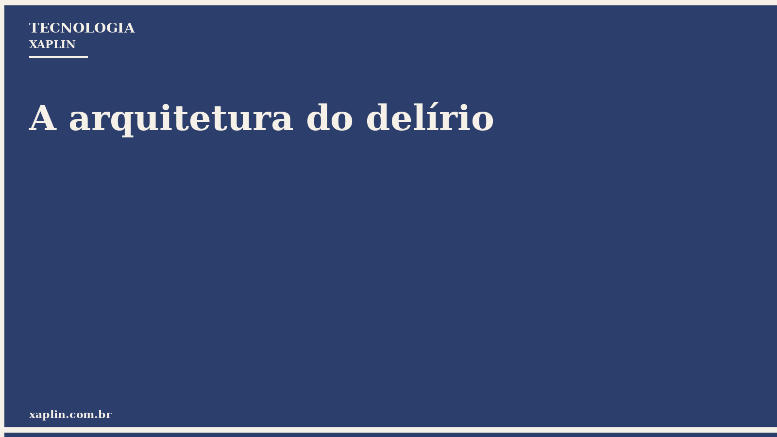 A arquitetura do delírio