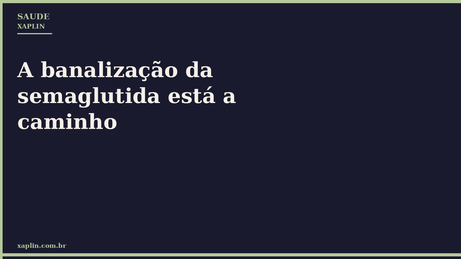 A banalização da semaglutida está a caminho