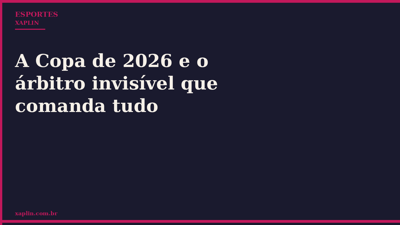 A Copa de 2026 e o árbitro invisível que comanda tudo